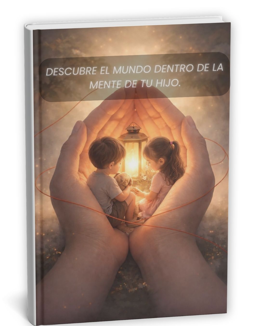 La Guía que Necesitas para Entender a Tu Hijo